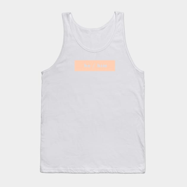he / him - peach Tank Top by banditotees